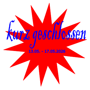 Wir haben vom 13.05., 15.05. und dem 16.05.2026  geschlossen.
